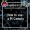 How to use a Pi Camera with Raspberry Pi.