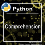 [Python] How to Use Comprehension [List, Dictionary, if]