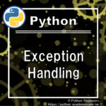 Python Exception Handling[try, except, else, finally]