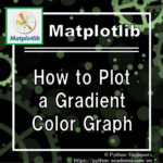 [matplotlib]How to Plot a Gradient Color Line[colormap]